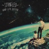 Spangled - Good Life Better (Single Version)
