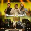 Quem É Você? (Ao Vivo) [feat. Grupo Clareou] - Single album lyrics, reviews, download