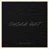 Chill Out (Lofi x Trap Type Beat) - Single album lyrics, reviews, download
