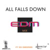 All falls down (feat. Ed Sheeran) [EDM Remix] - Single
