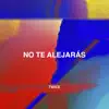 No Te Alejarás - Single album lyrics, reviews, download