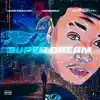 Super Dream (feat. Adubbskii) - Single album lyrics, reviews, download