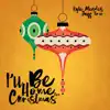 I'll Be Home For Christmas - EP album lyrics, reviews, download