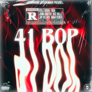 41 Bop (feat. Kyle Richh, Jenn Carter, Dee Billz, Jay Gelato & Miah Kenzo) - Single
