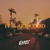 It's All Good - Single album lyrics, reviews, download