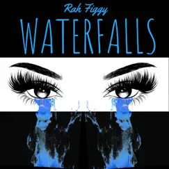 Waterfalls - Single by Rah Figgy album reviews, ratings, credits