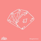 The 502s - Magdalene