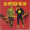 Un Ratico Na' Ma' - Single album lyrics, reviews, download