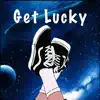 Get Lucky - Single album lyrics, reviews, download