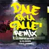 Dale Pa la Calle (feat. Elvis Crespo & Tito "El Bambino") [Remix] - Single album lyrics, reviews, download