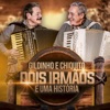 Gildinho e Chiquito Dois Irmãos e uma História