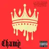 Champ (feat. StoozyKid) - Single album lyrics, reviews, download