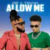 Allow Me (feat. TEKNO) - Single album lyrics, reviews, download