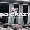 Go Crazy - Single album lyrics, reviews, download