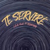 Te Servire - Single