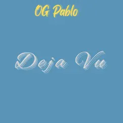 Deja Vu by OG Pablo album reviews, ratings, credits