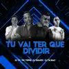 Stream & download Tu Vai Ter Que Dividir - Single