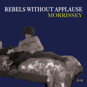 Rebels Without Applause - Morrissey Cover Art