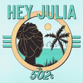 The 502s - Hey Julia
