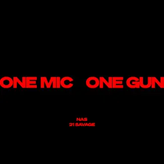 One Mic, One Gun - Single by Nas & 21 Savage album reviews, ratings, credits