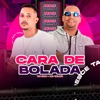 Cara de Bolada - Single