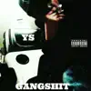 Gang Shit - EP album lyrics, reviews, download