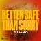 Tujamo - Better Safe Than Sorry (Extended Mix)