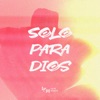 Sólo para Dios - Single