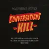 Conversations Kill - Single album lyrics, reviews, download