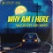 Why am I here (feat. Kid Xeno) - 4KZayy lyrics