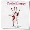 Toxic Energy (feat. Samone') - Single album lyrics, reviews, download