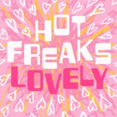 Hot Freaks - Lovely