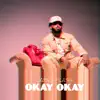 Okay Okay - Single album lyrics, reviews, download