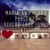 Mafia & Fluxy Presents Reggae Jazz Songs We Love album lyrics, reviews, download