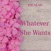 Whatever She Wants - EP