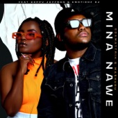 Mina Nawe (feat. Happy Jazzman & Emotionz DJ) by Soa mattrix