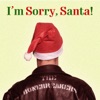 I'm Sorry Santa - Single
