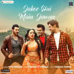 Jabse Hui Main Jawan - Single by Ritu Pathak album reviews, ratings, credits