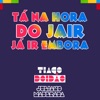 Tá na Hora do Jair Já Ir Embora - Single