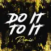 Do It to It (Club Mixes) - Single album lyrics, reviews, download