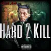 Hard 2 Kill album lyrics, reviews, download