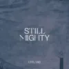 Still Mighty - Single album lyrics, reviews, download