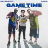 Game Time (feat. Lakmann) - Single album lyrics, reviews, download