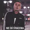 Nic do stracenia - Single album lyrics, reviews, download