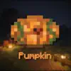 Pumpkin - Single album lyrics, reviews, download