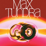 Max Tundra - Will Get Fooled Again