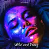 Stream & download Wild and Young - Single