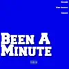Been a Minute (feat. Cocaine & Creamo) - Single album lyrics, reviews, download