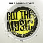 TNT, Darren Styles & Technoboy - Got the Music