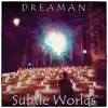 Subtle Worlds album lyrics, reviews, download